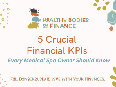5 Crucial Financial KPIs Every Medical Spa Owner Should Know