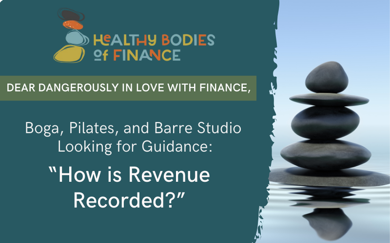 How To Correctly Record Revenue For Yoga, Pilates, And Barre Studios