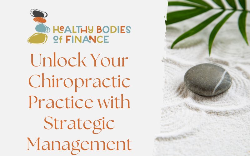 Unlock Your Chiropractic Practice with Strategic Financial Management