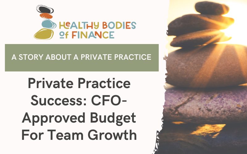 Private Practice Success: CFO-Approved Budget For Team Growth