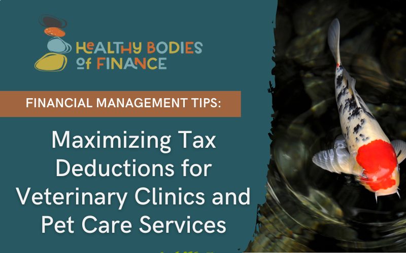 Maximizing Tax Deductions for Veterinary Clinics and Pet Care Services