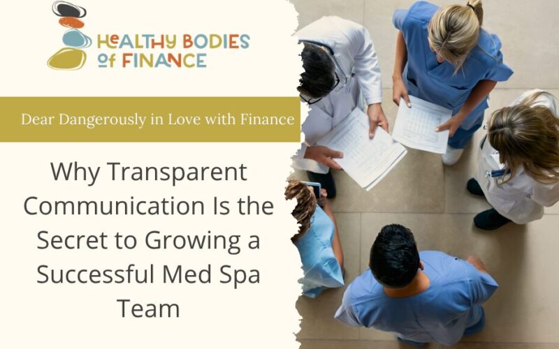 Why Transparent Communication Is the Secret to Growing a Successful Med Spa Team