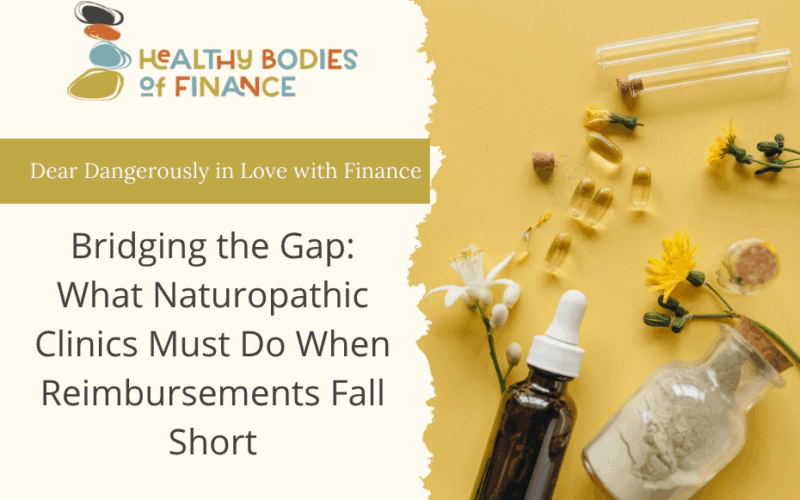 Bridging the Gap: What Naturopathic Clinics Must Do When Reimbursements Fall Short
