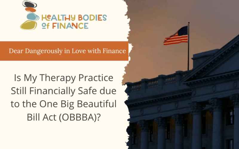 Is My Therapy Practice Still Financially Safe due to the One Big Beautiful Bill Act (OBBBA)?