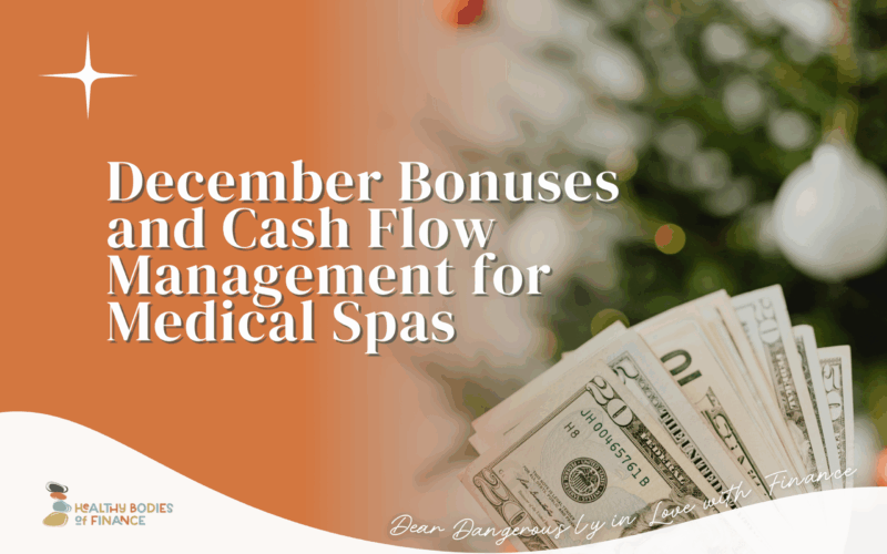December Bonuses and Cash Flow Management for Medical Spas