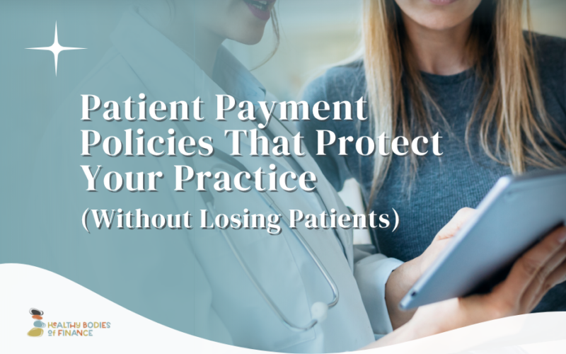 Patient Payment Policies That Protect Your Practice (Without Losing Patients)